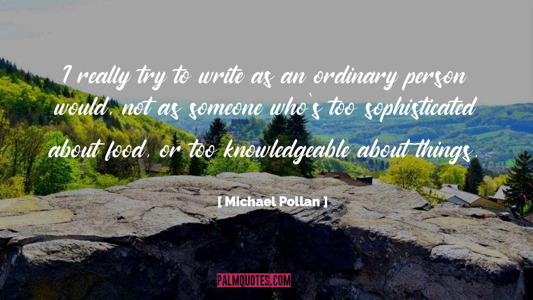 Ordinary Person quotes by Michael Pollan