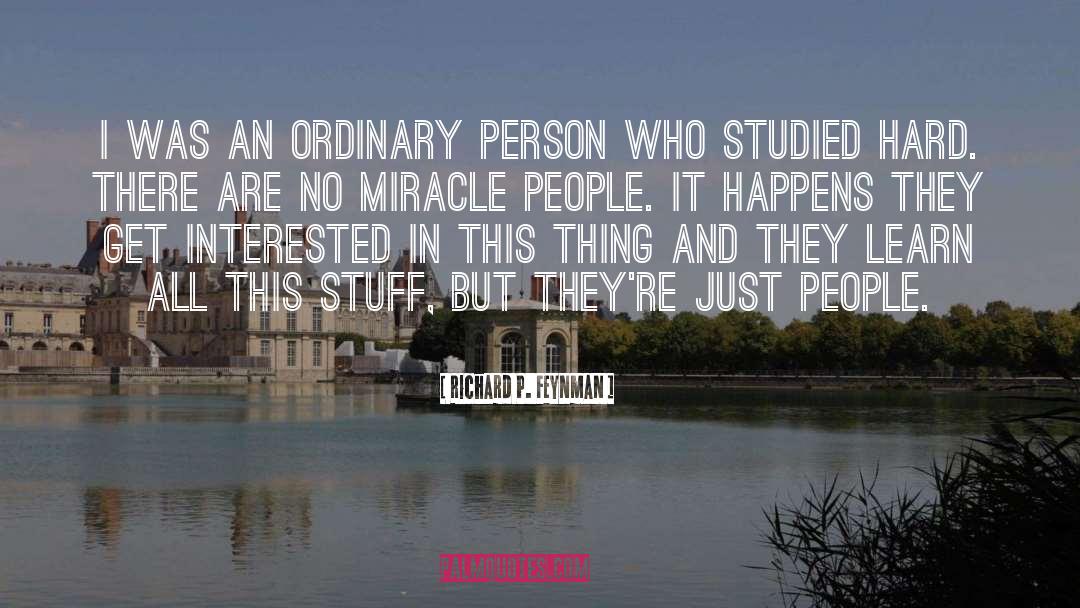 Ordinary Person quotes by Richard P. Feynman