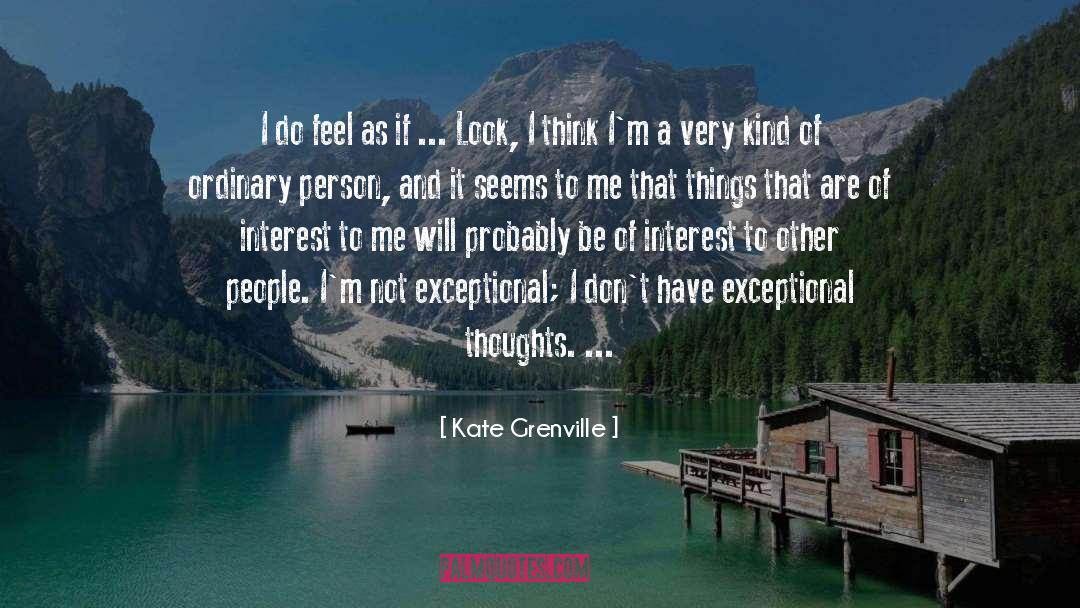 Ordinary Person quotes by Kate Grenville