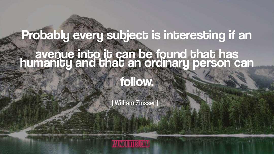 Ordinary Person quotes by William Zinsser