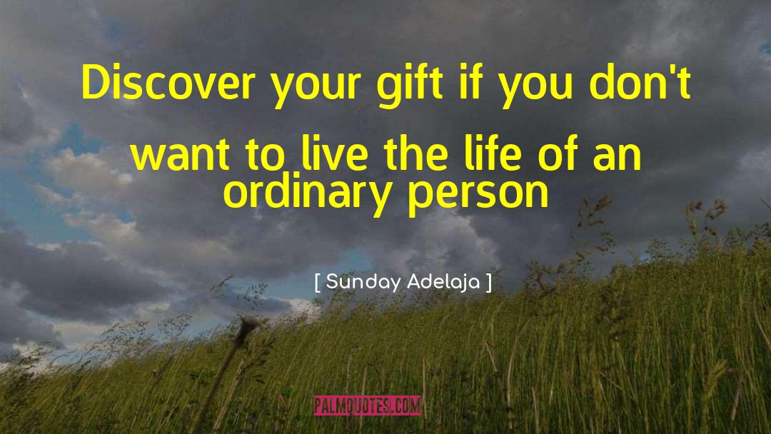 Ordinary Special quotes by Sunday Adelaja