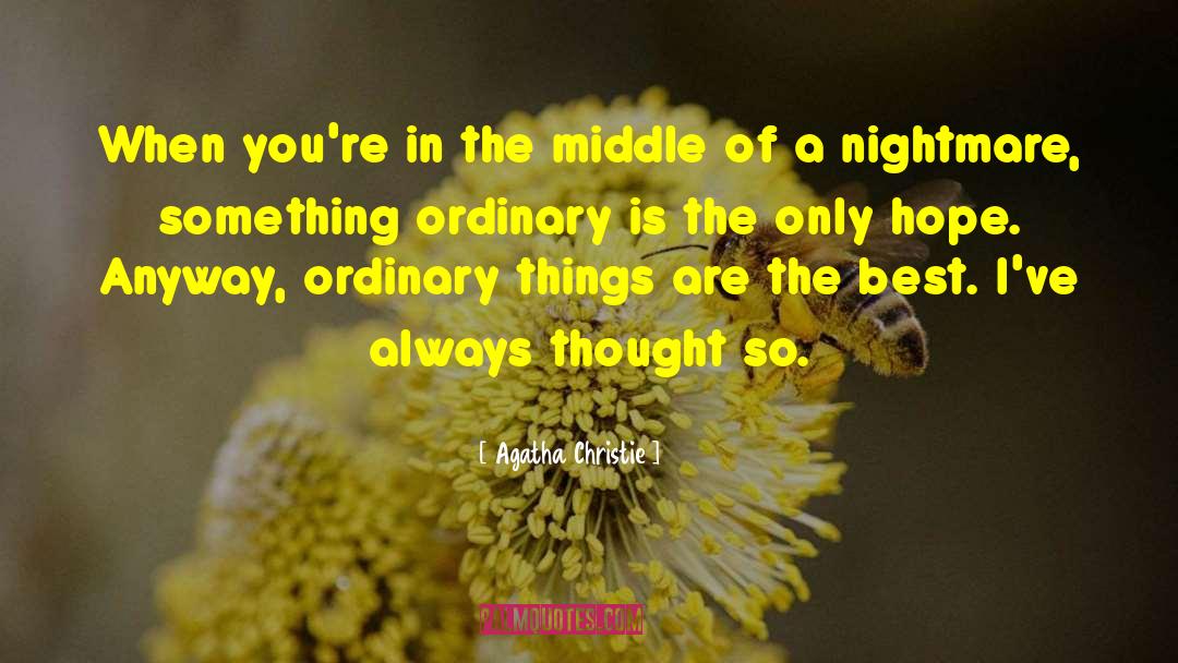Ordinary Things quotes by Agatha Christie