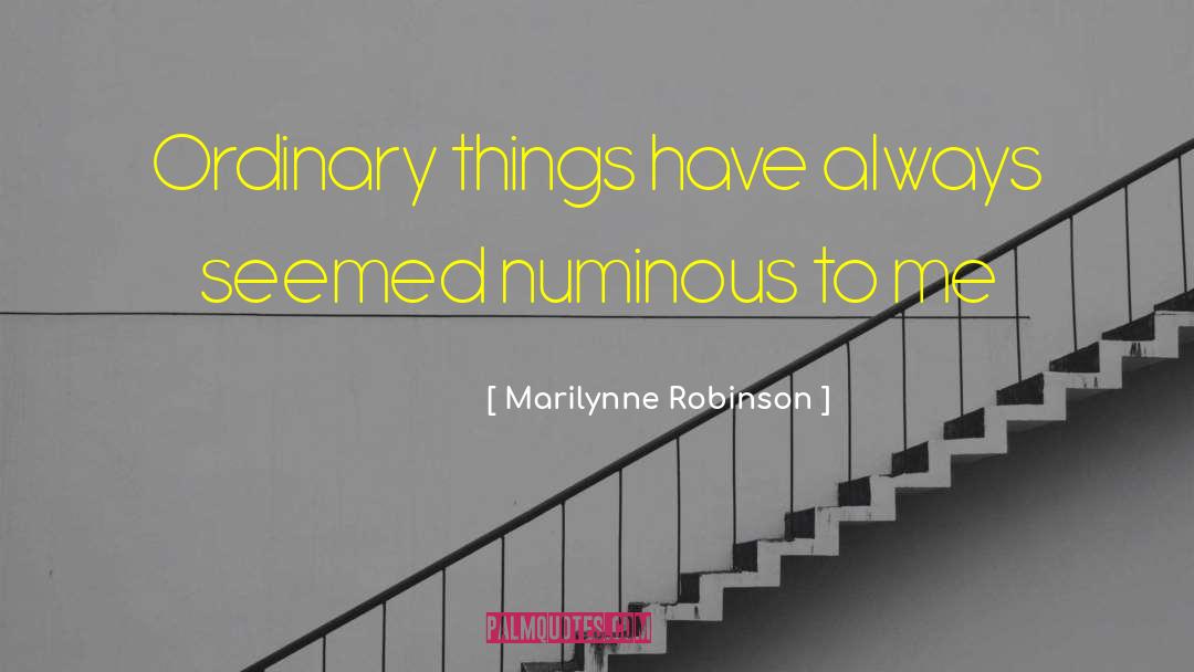 Ordinary Things quotes by Marilynne Robinson