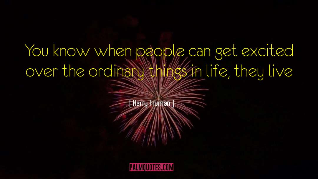 Ordinary Things quotes by Harry Truman