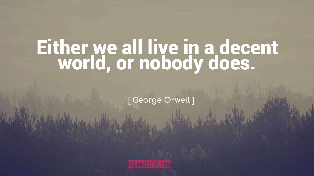 Ordinary World quotes by George Orwell