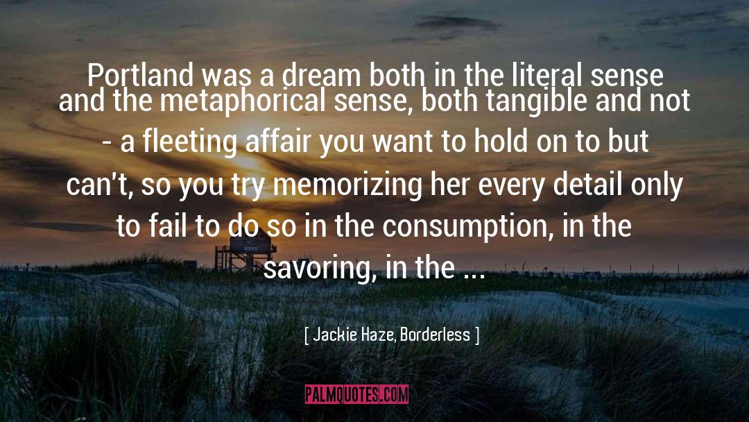 Oregon quotes by Jackie Haze, Borderless