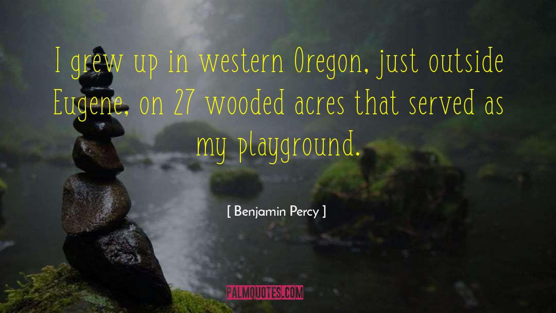 Oregon Une quotes by Benjamin Percy