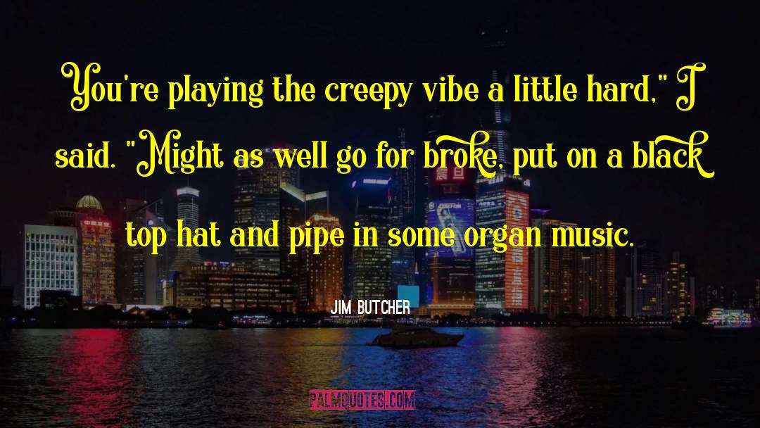 Organ Music quotes by Jim Butcher