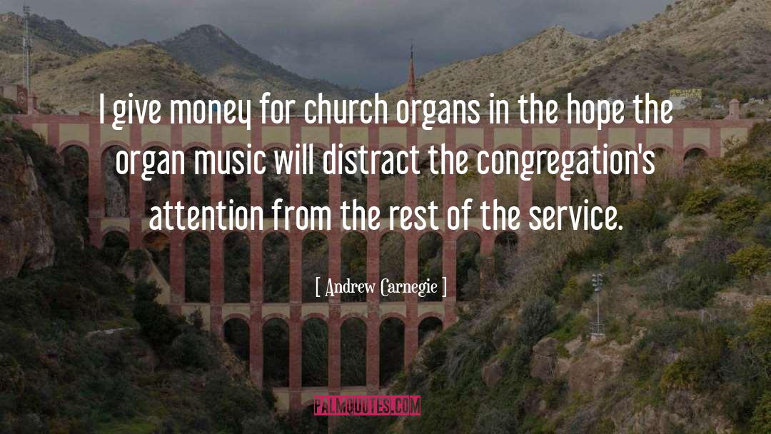 Organ Music quotes by Andrew Carnegie