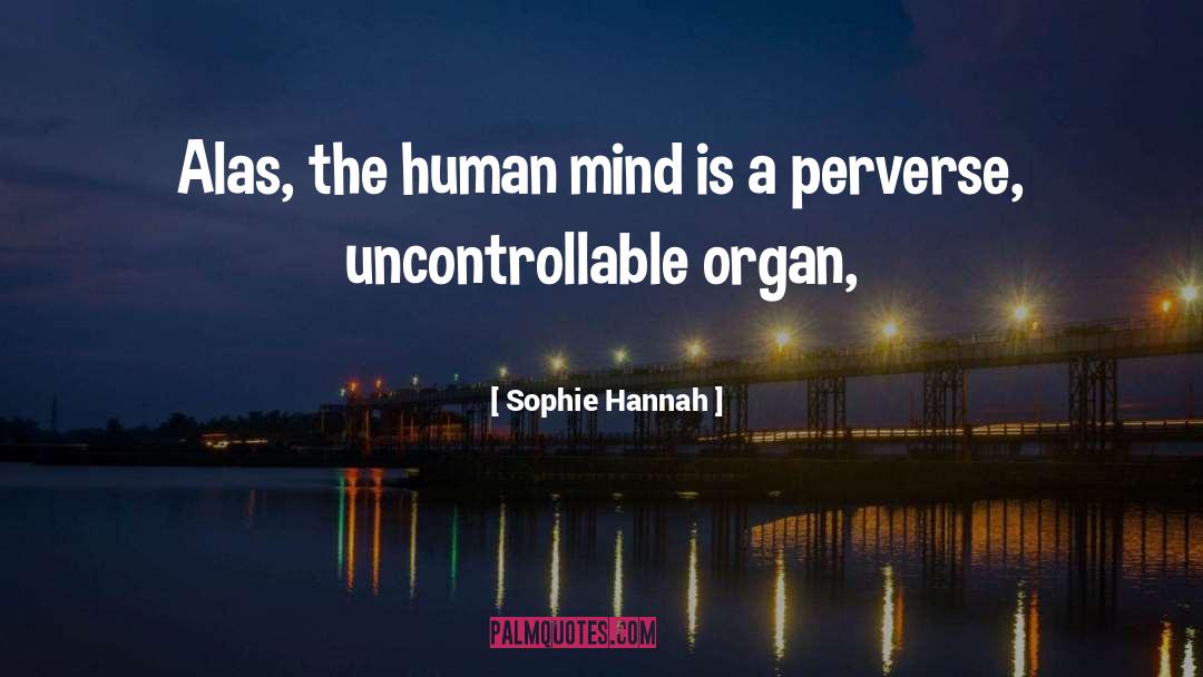 Organ Transplant quotes by Sophie Hannah