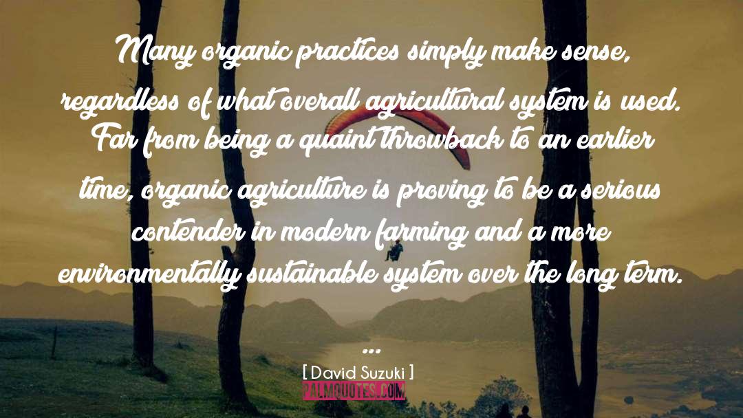 Organic Agriculture quotes by David Suzuki