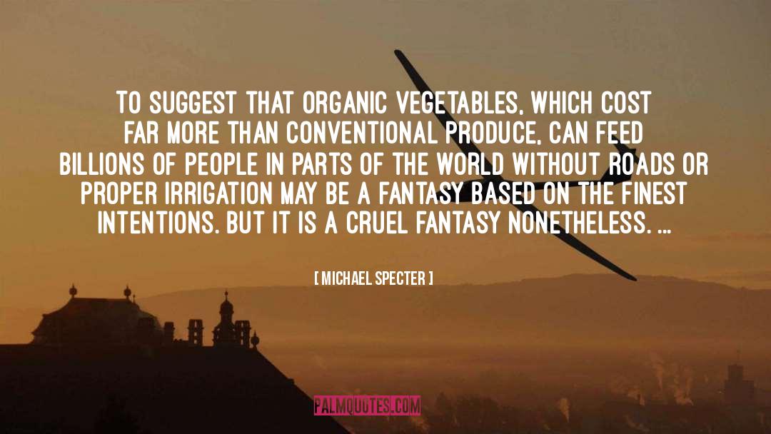 Organic Farming quotes by Michael Specter