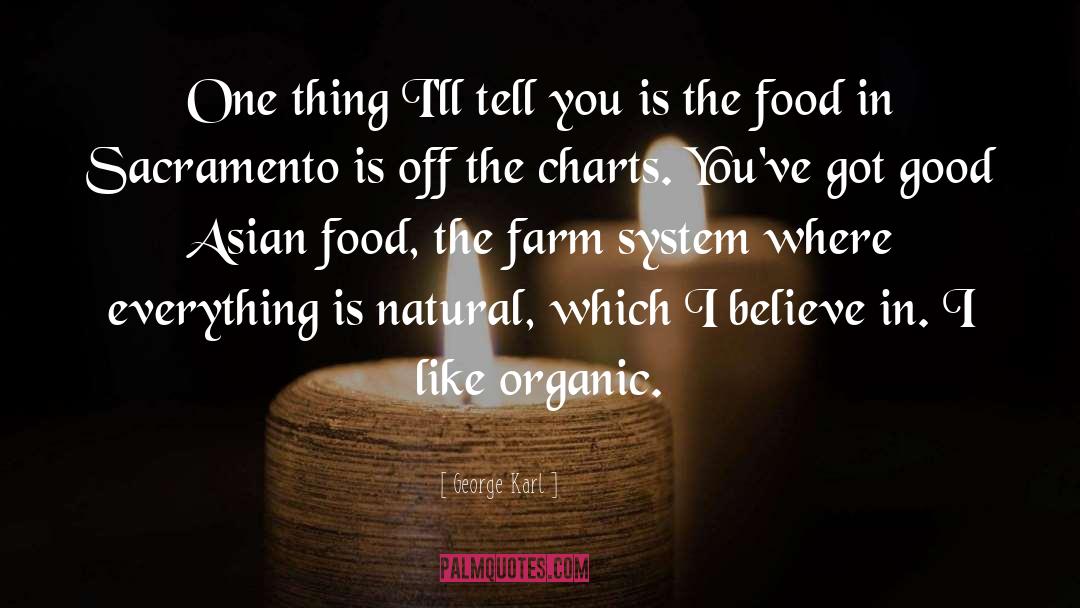 Organic Food quotes by George Karl