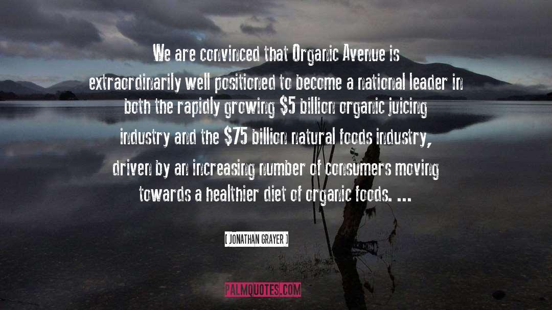 Organic Foods quotes by Jonathan Grayer