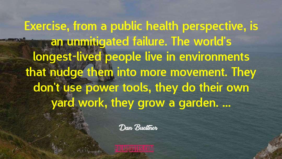 Organic Garden quotes by Dan Buettner
