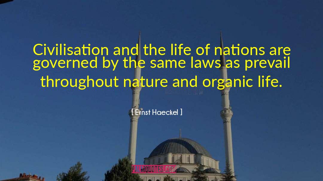 Organic Life quotes by Ernst Haeckel