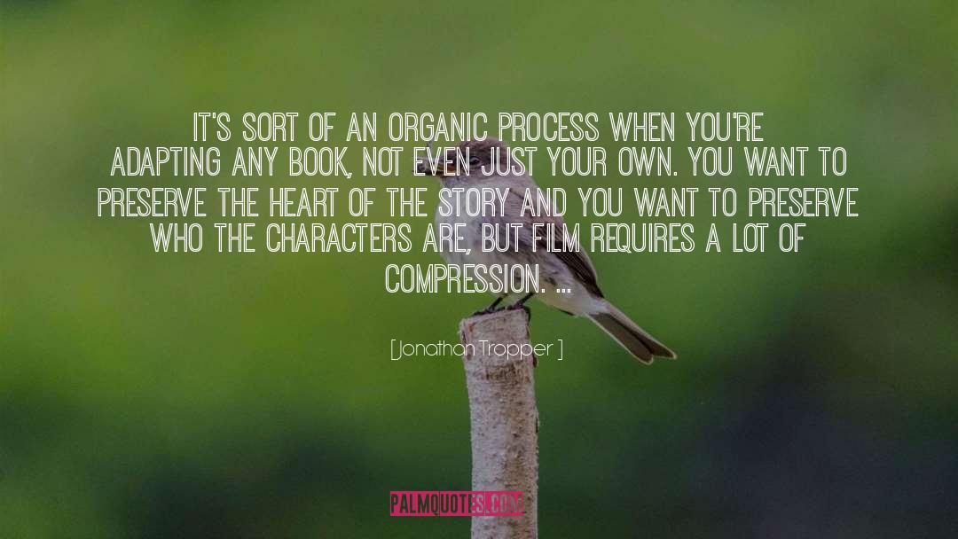 Organic quotes by Jonathan Tropper