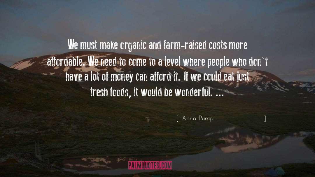 Organic quotes by Anna Pump
