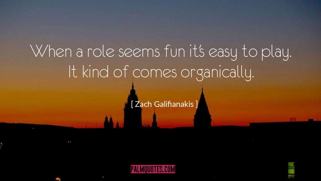 Organically Yours quotes by Zach Galifianakis