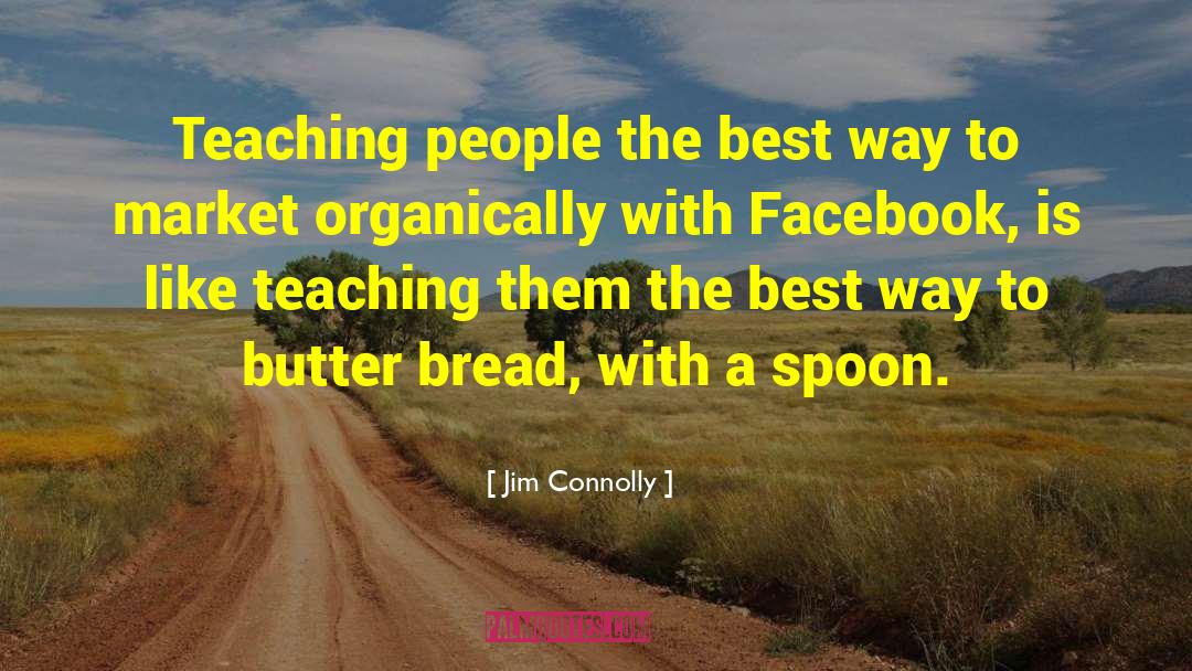 Organically Yours quotes by Jim Connolly