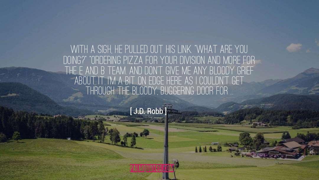 Organico Pizza quotes by J.D. Robb