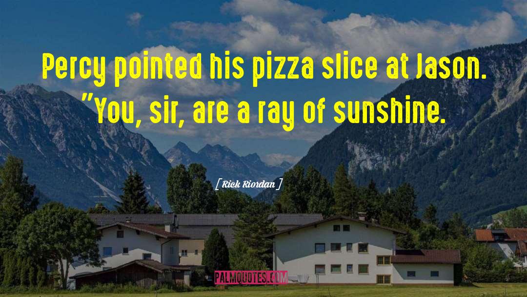 Organico Pizza quotes by Rick Riordan