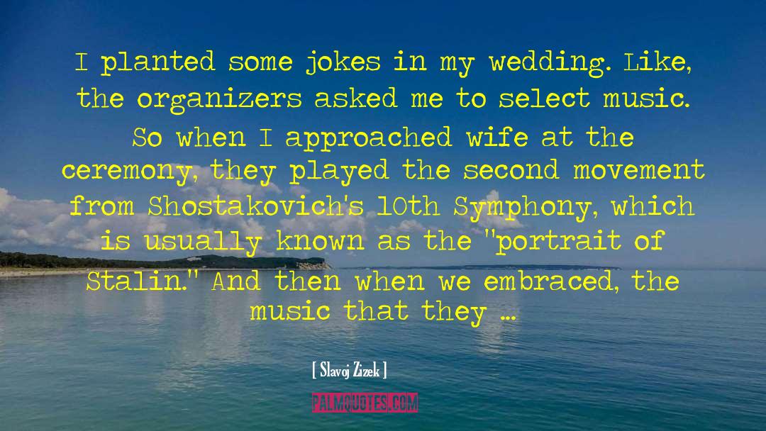Organising A Wedding quotes by Slavoj Zizek