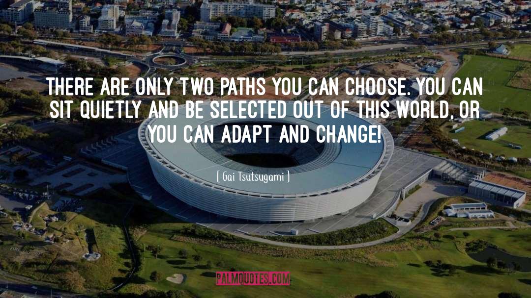 Organization Change quotes by Gai Tsutsugami