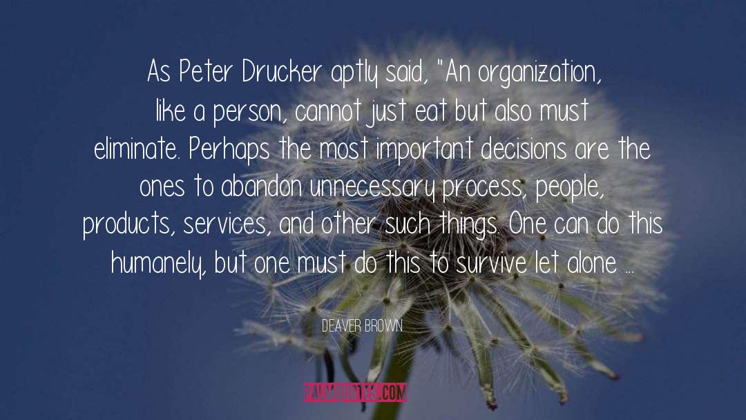 Organization quotes by Deaver Brown