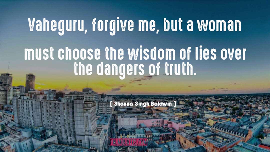 Organization Wisdom quotes by Shauna Singh Baldwin