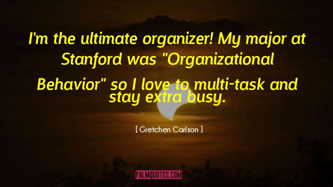 Organizational Behavior quotes by Gretchen Carlson