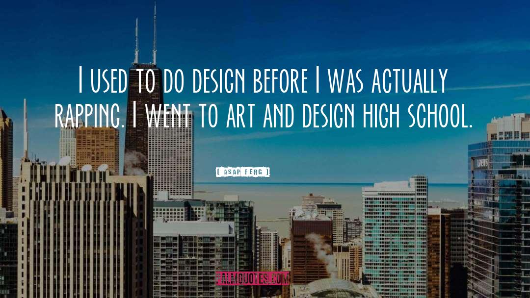 Organizational Design quotes by ASAP Ferg