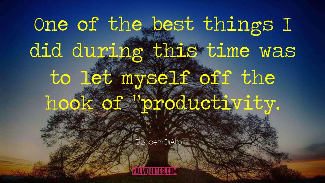 Organizational Productivity quotes by Elizabeth DiAlto