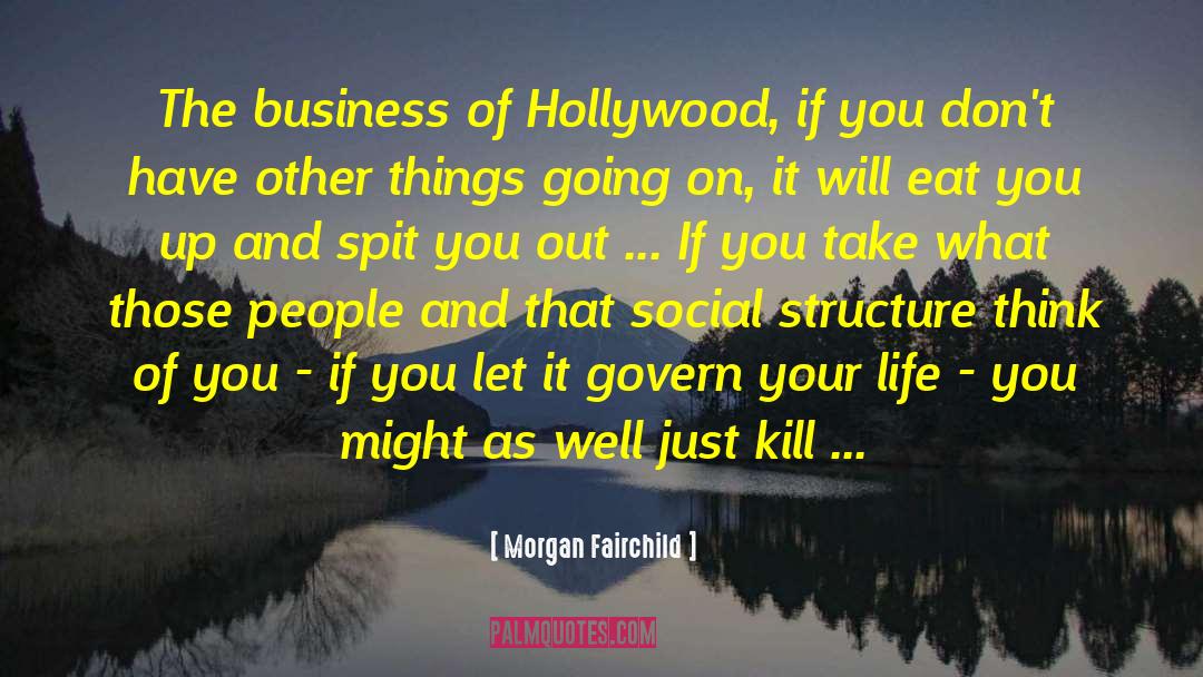 Organizational Structure quotes by Morgan Fairchild