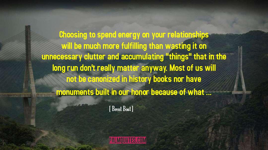 Organize In The Clutter quotes by Brent Bost
