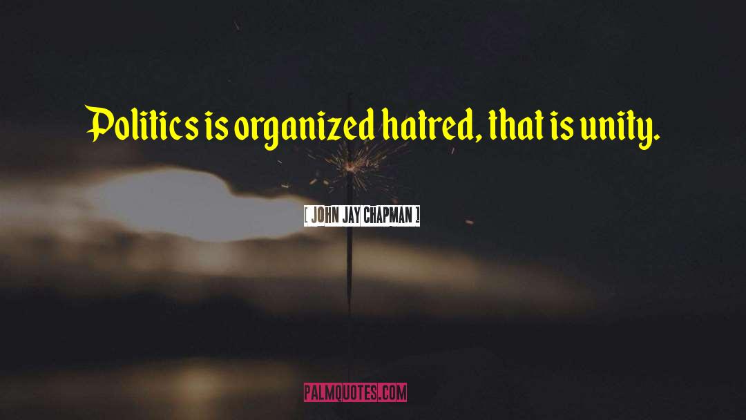 Organized Chaos quotes by John Jay Chapman