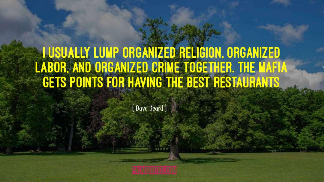 Organized Crime quotes by Dave Beard