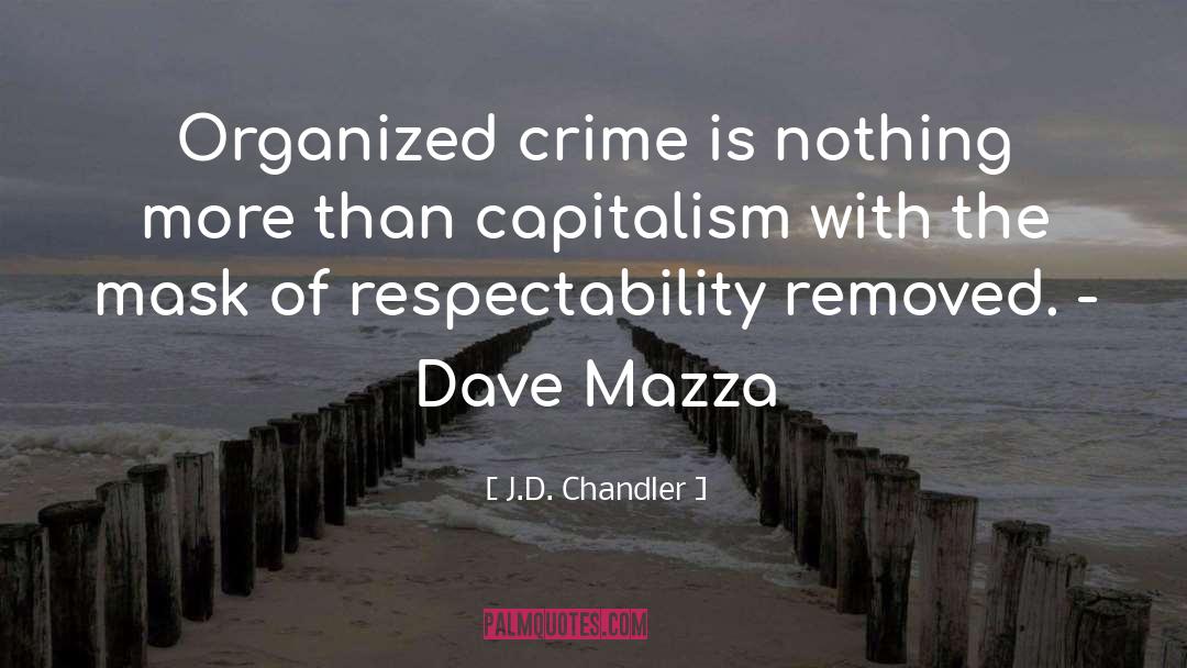 Organized Crime quotes by J.D. Chandler