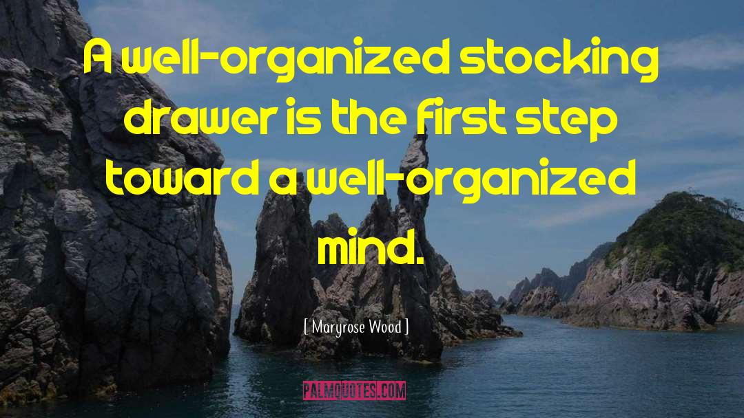 Organized Mind quotes by Maryrose Wood