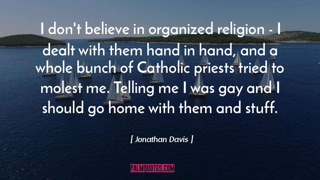 Organized Religion quotes by Jonathan Davis