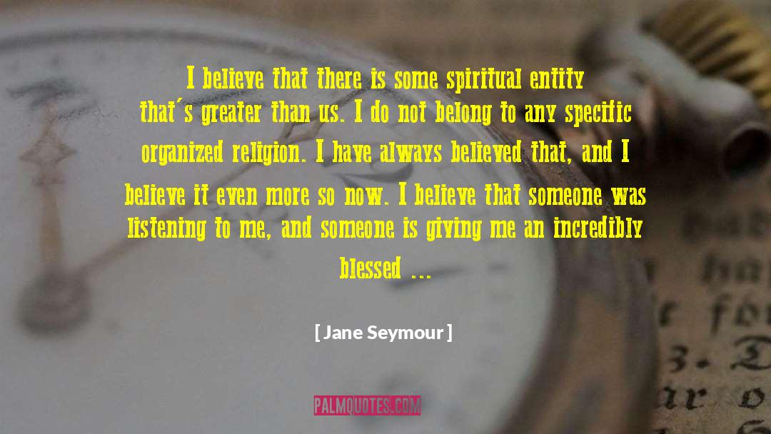 Organized Religion quotes by Jane Seymour