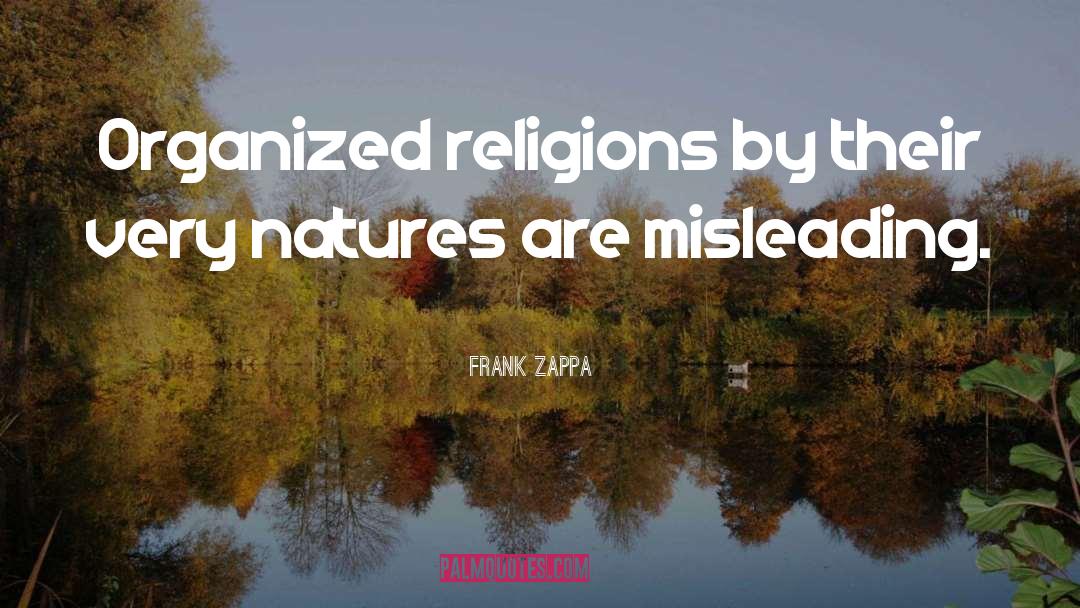 Organized Religion quotes by Frank Zappa