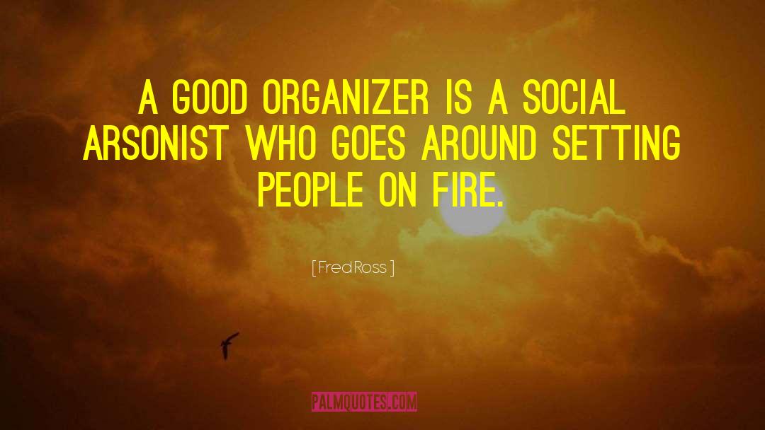 Organizer quotes by Fred Ross