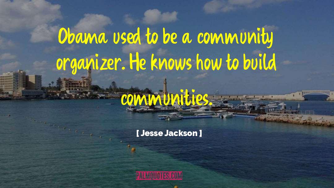 Organizer quotes by Jesse Jackson