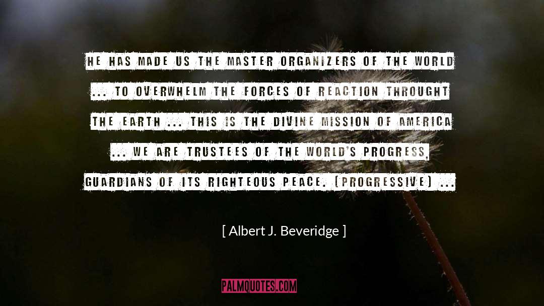 Organizers quotes by Albert J. Beveridge