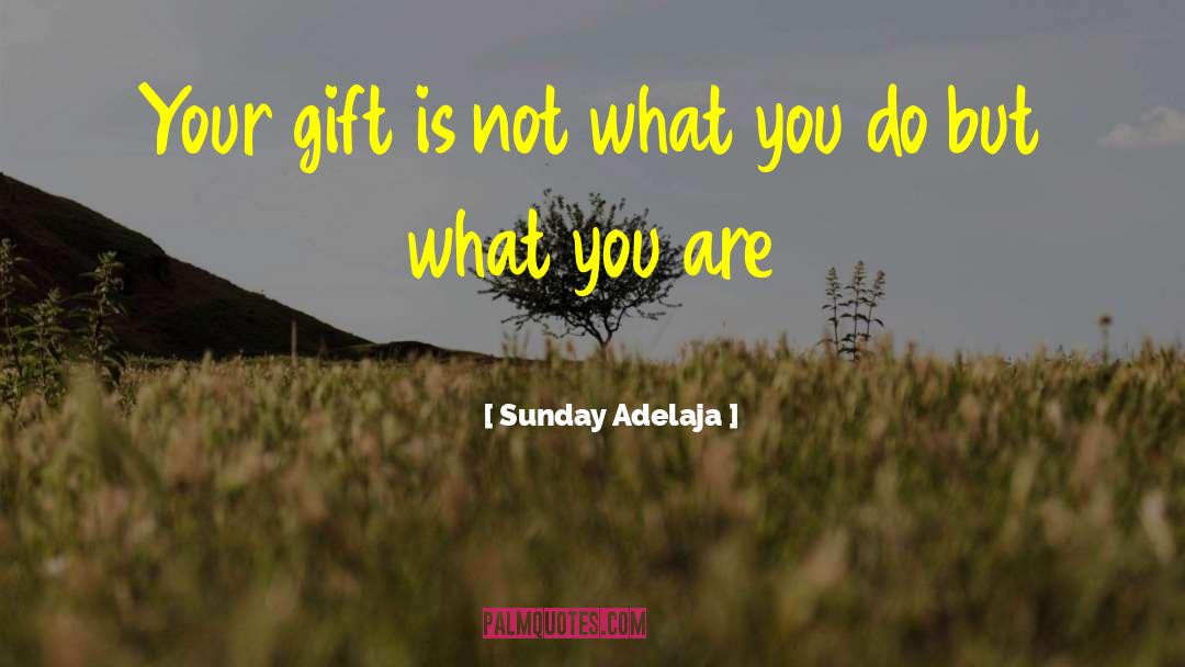 Organza Gift quotes by Sunday Adelaja
