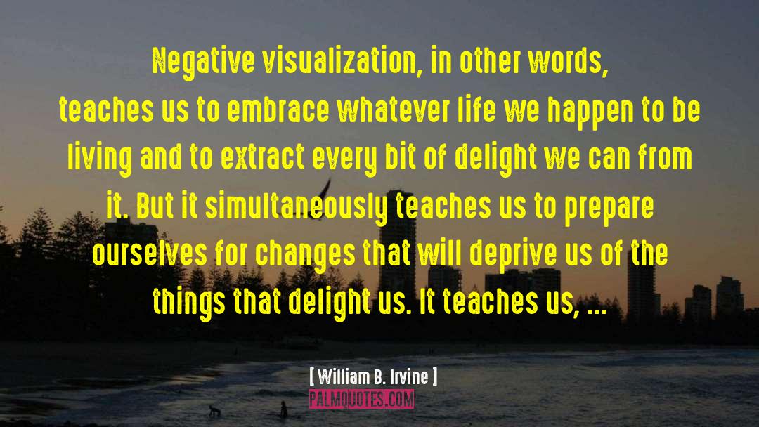 Orgiastic Delight quotes by William B. Irvine