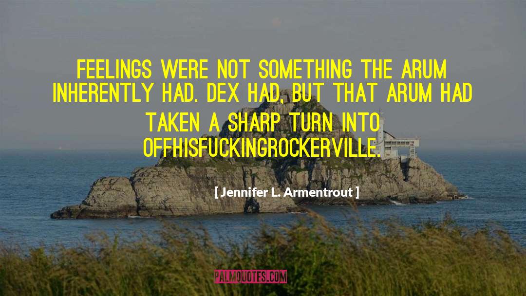 Orgolios Dex quotes by Jennifer L. Armentrout