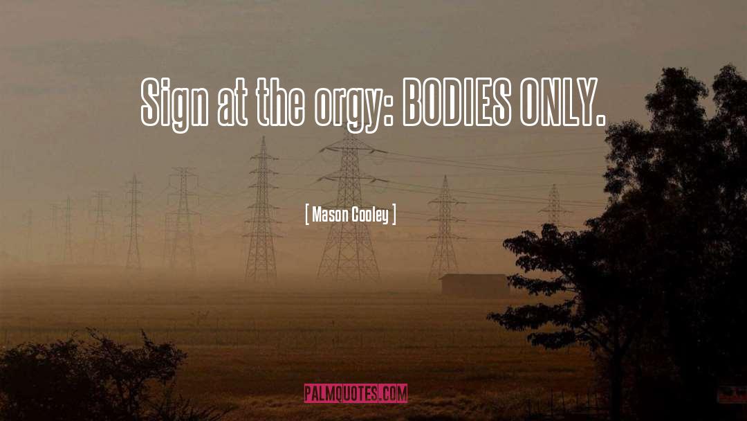 Orgy quotes by Mason Cooley