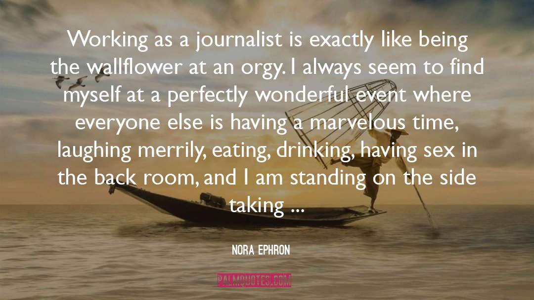 Orgy quotes by Nora Ephron